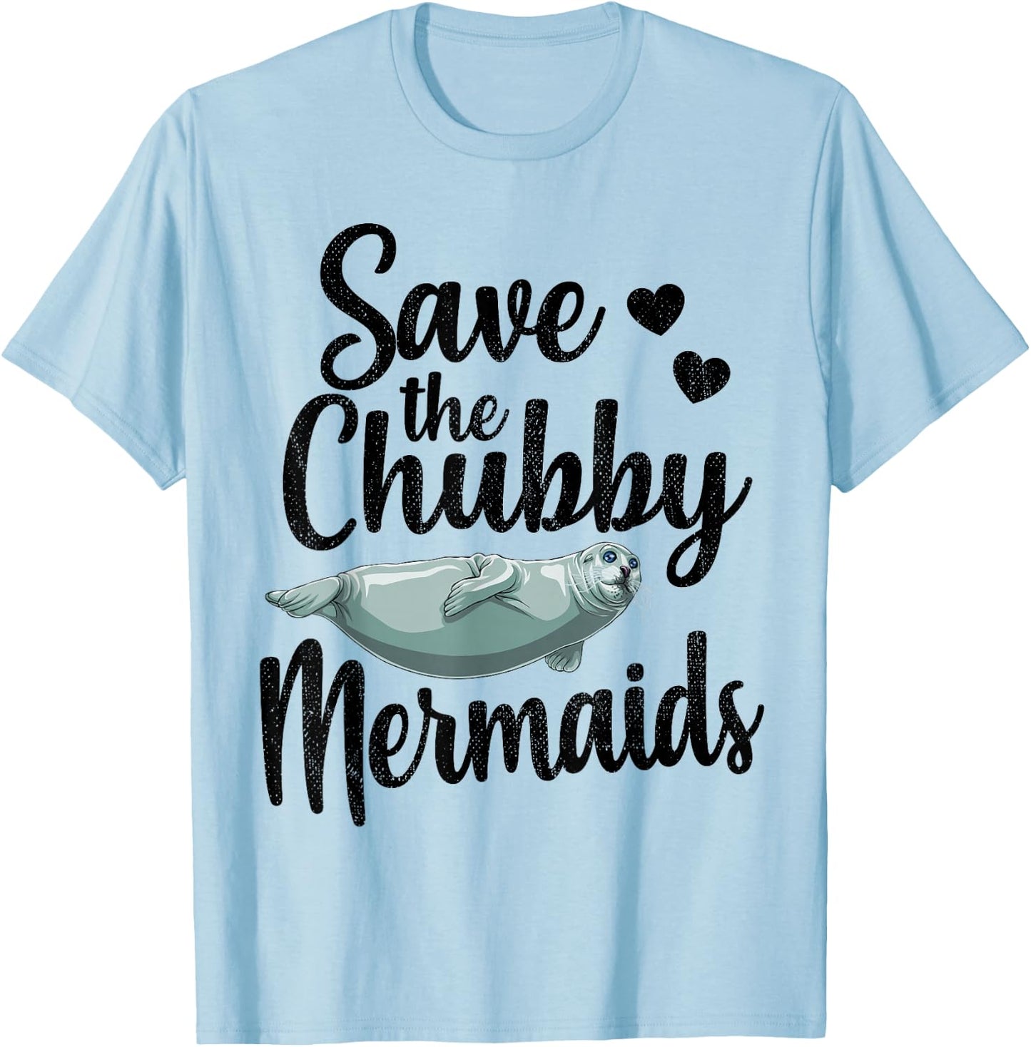 Save The Chubby Mermaids Funny Ocean Animal T-Shirt - T-Shirt | Light Blue