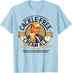 Funny Trump Cackle Free Cream Ale Beer Pun for Trump Support T-Shirt - T-Shirt | Light Blue