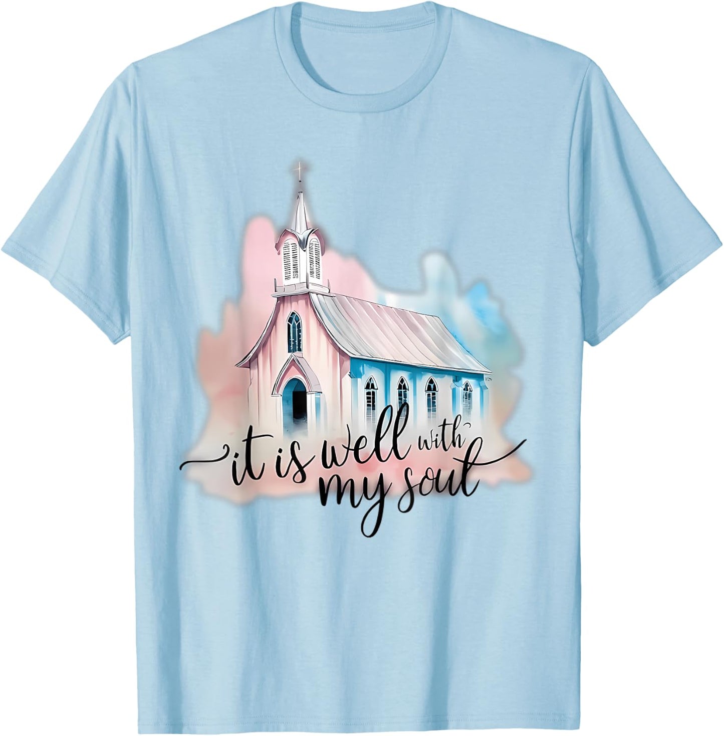 It Is Well With My Soul Church Christian Jesus T-Shirt - T-Shirt | Light Blue