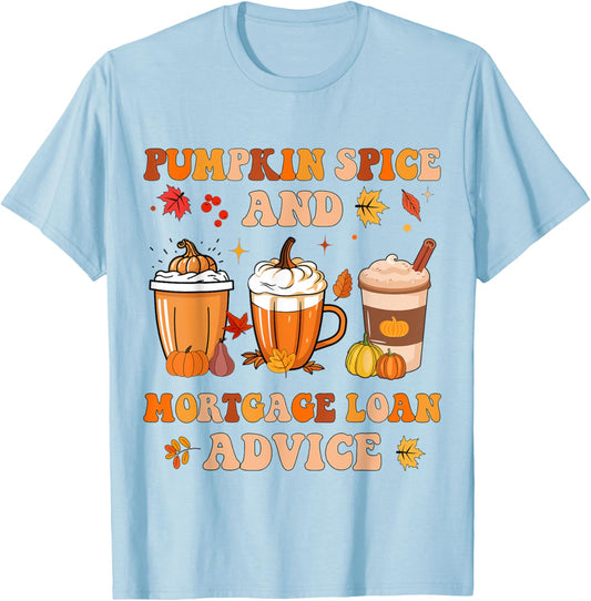 Pumpkin Spice Mortgage Loan Advice Coffee Latte Halloween T-Shirt - T-Shirt | Light Blue