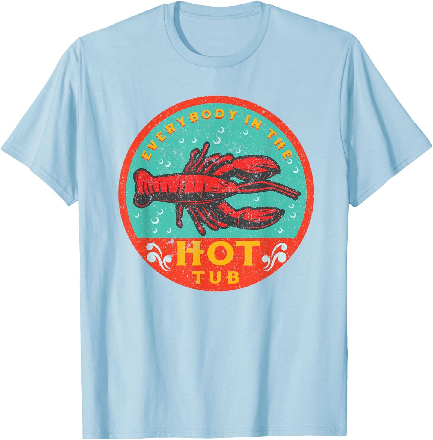 Crawfish Boil Funny Hot Tub Bayou Cajun Seafood Festival T-Shirt - T-Shirt | Light Blue