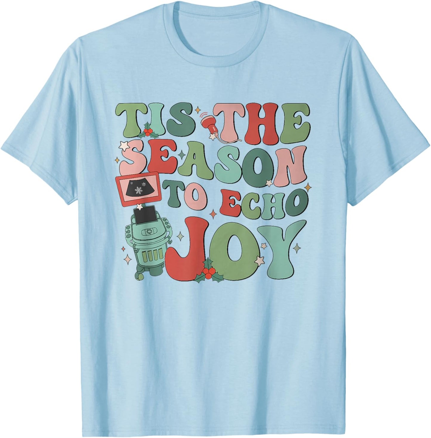 Women Retro Tis The Season To Echo Joy Sonographer Christmas T-Shirt - T-Shirt | Light Blue