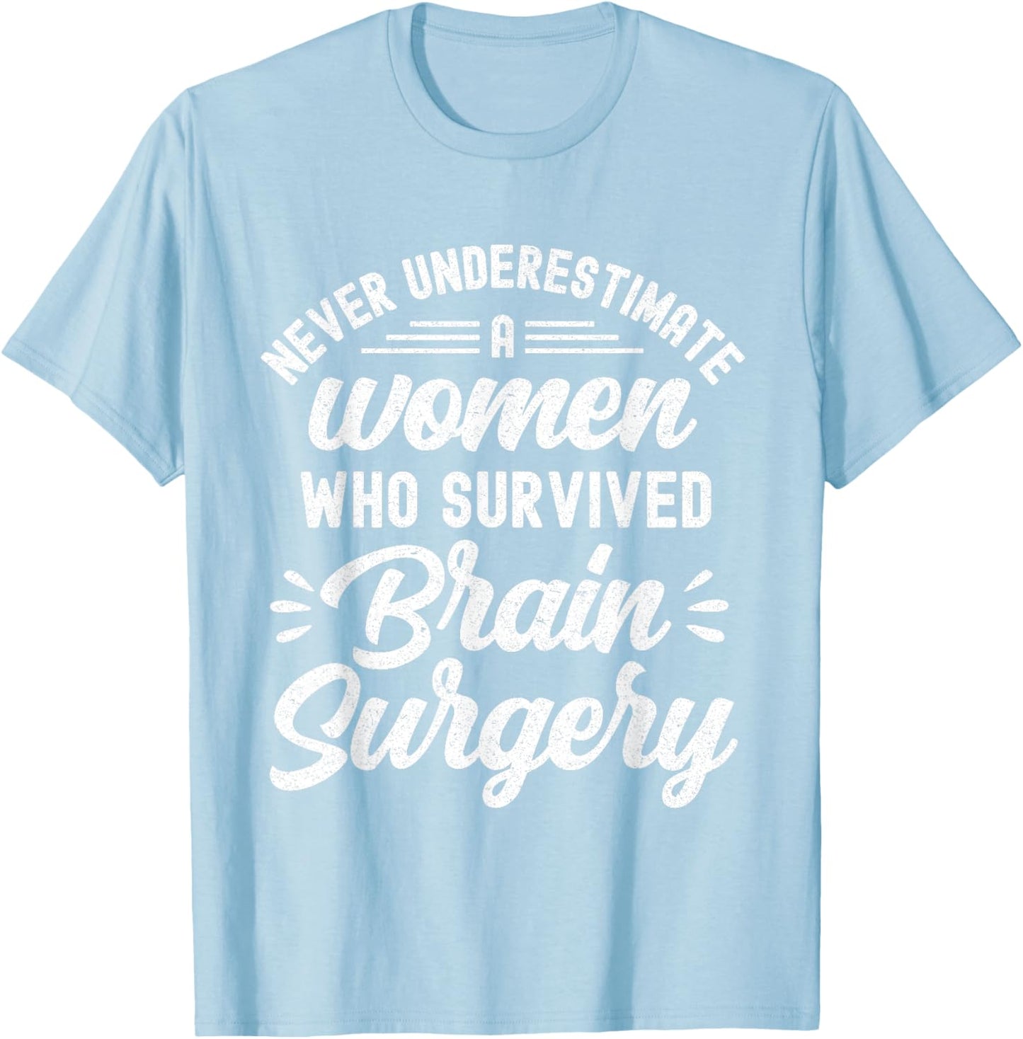 Woman Survived Brain Surgery Funny Brain Surgery Survivor T-Shirt - T-Shirt | Light Blue