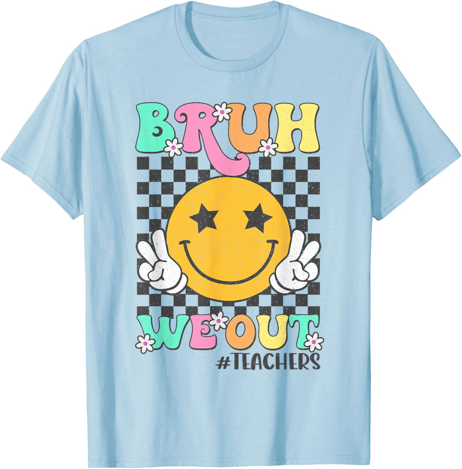 Bruh We Out Teacher End Of School Year Hello Summer Funny Men Women Girls Kids T-Shirt - T-Shirt | Light Blue
