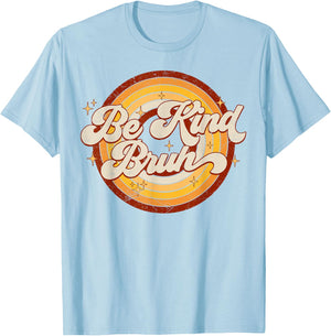 Unity Day 2024 Orange Be Kind Bruh Anti Bullying Kindness T-Shirt - T-Shirt | Light Blue