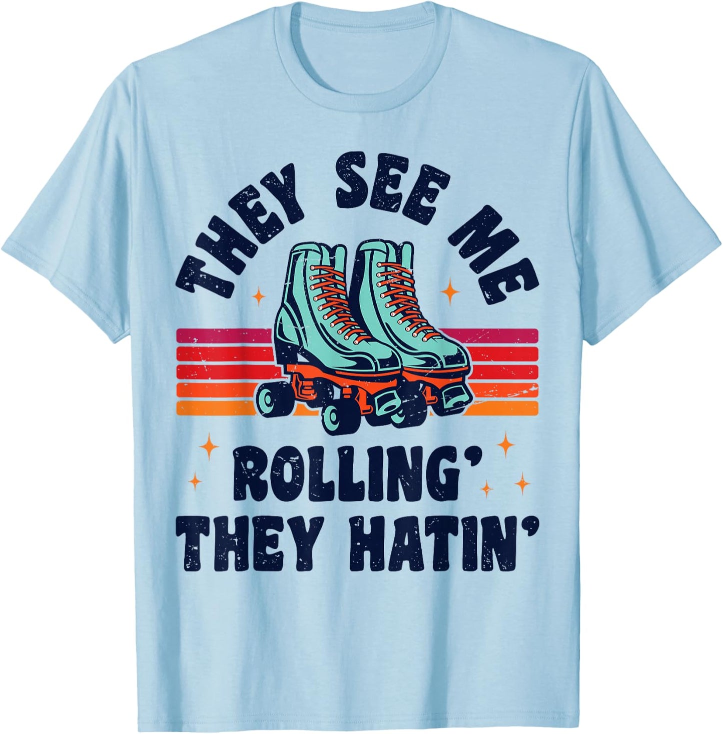 Roller Skating They See Me Rollin' They Hatin' Skater Skate T-Shirt - T-Shirt | Light Blue