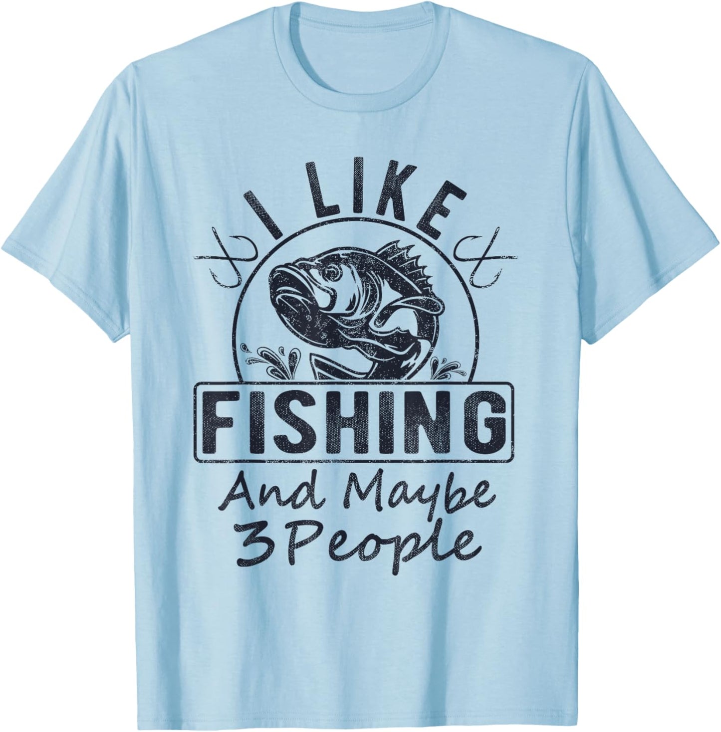 I Like Fishing & Maybe 3 People Funny Fishing Saying Graphic T-Shirt - T-Shirt | Light Blue