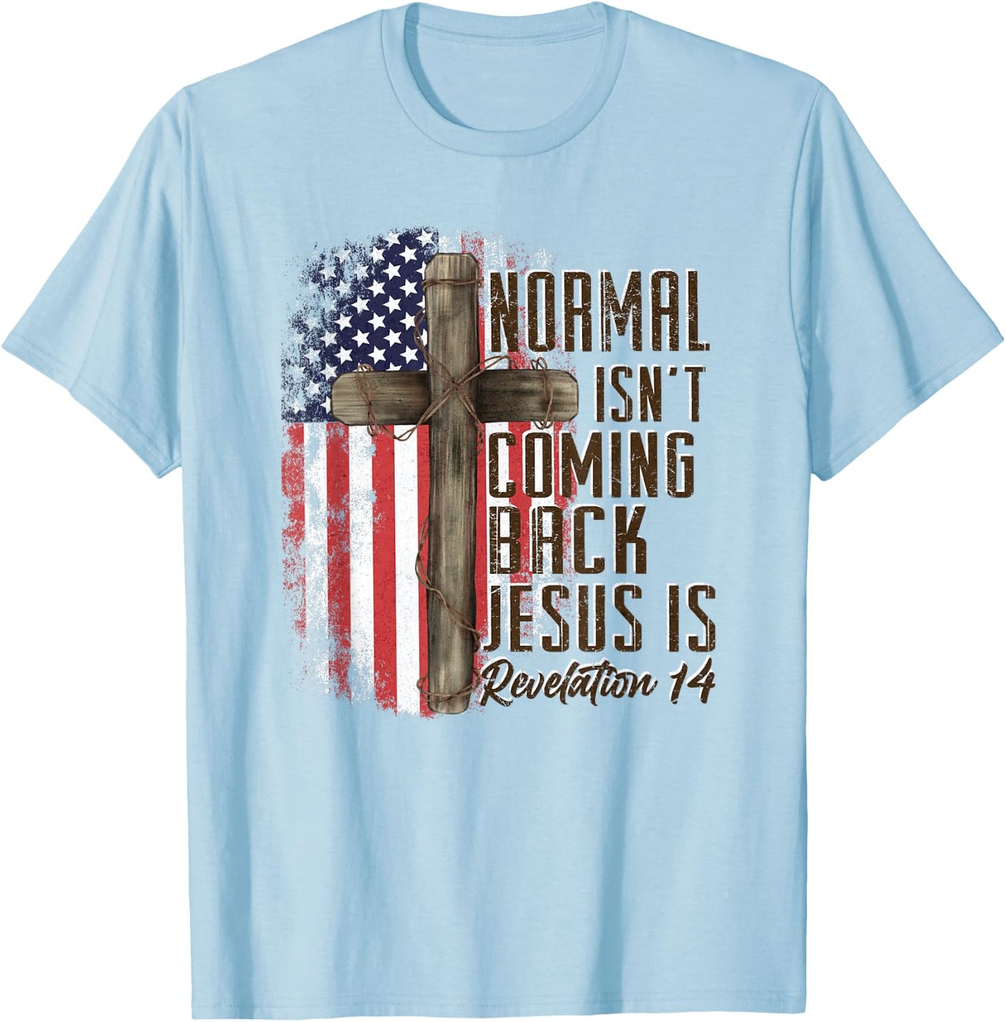 Normal Isn't Coming Back Jesus is Christian American Flag T-Shirt - T-Shirt | Light Blue