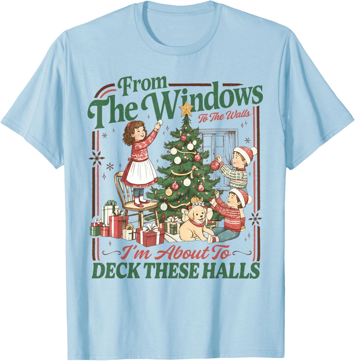 Retro Funny Christmas Holiday from The Windows to The Walls T-Shirt - T-Shirt | Light Blue