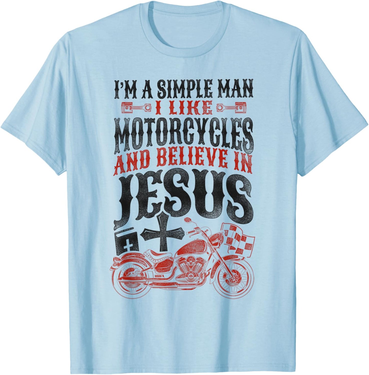 Classic Christian Motorcycle Biker I Am A Simple Man I Like T-Shirt - T-Shirt | Light Blue