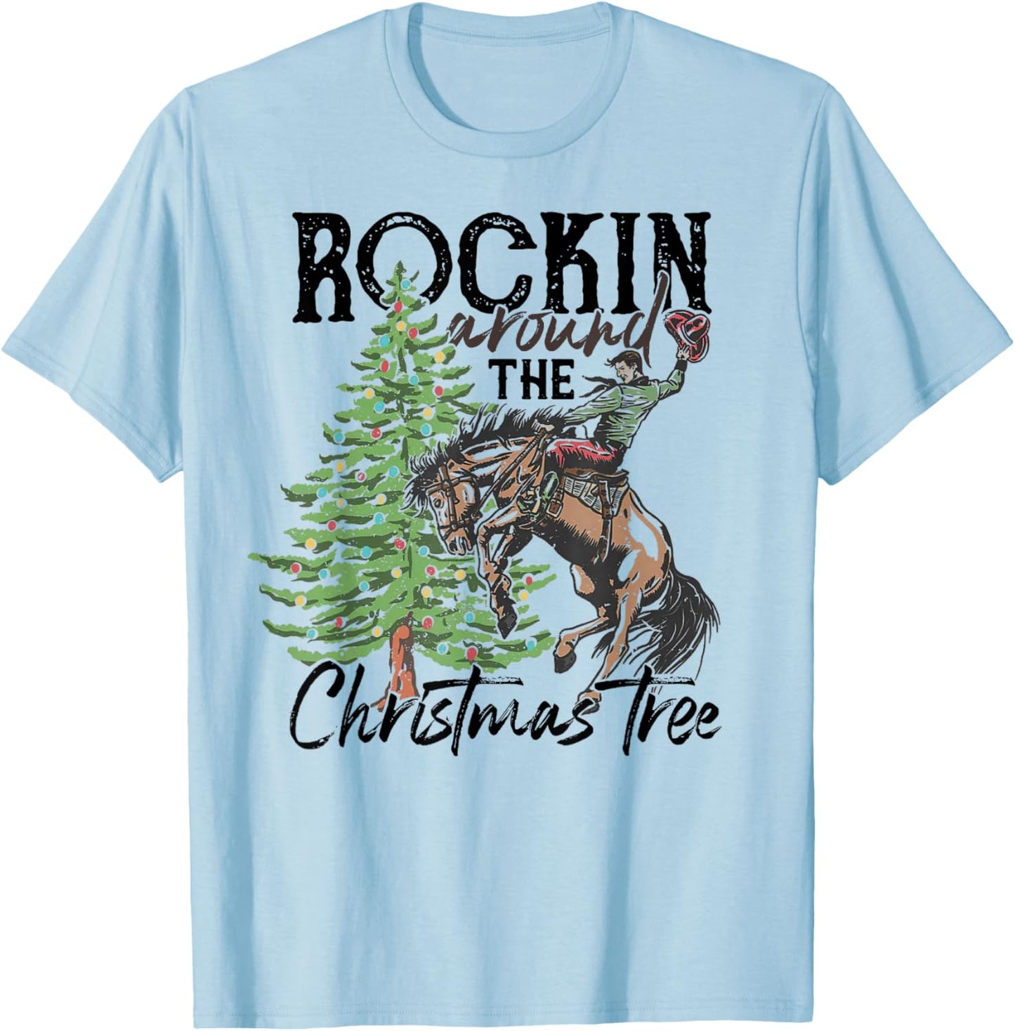 Rockin' Around The Christmas Tree Cowboy Santa Ride Horse T-Shirt - T-Shirt | Light Blue