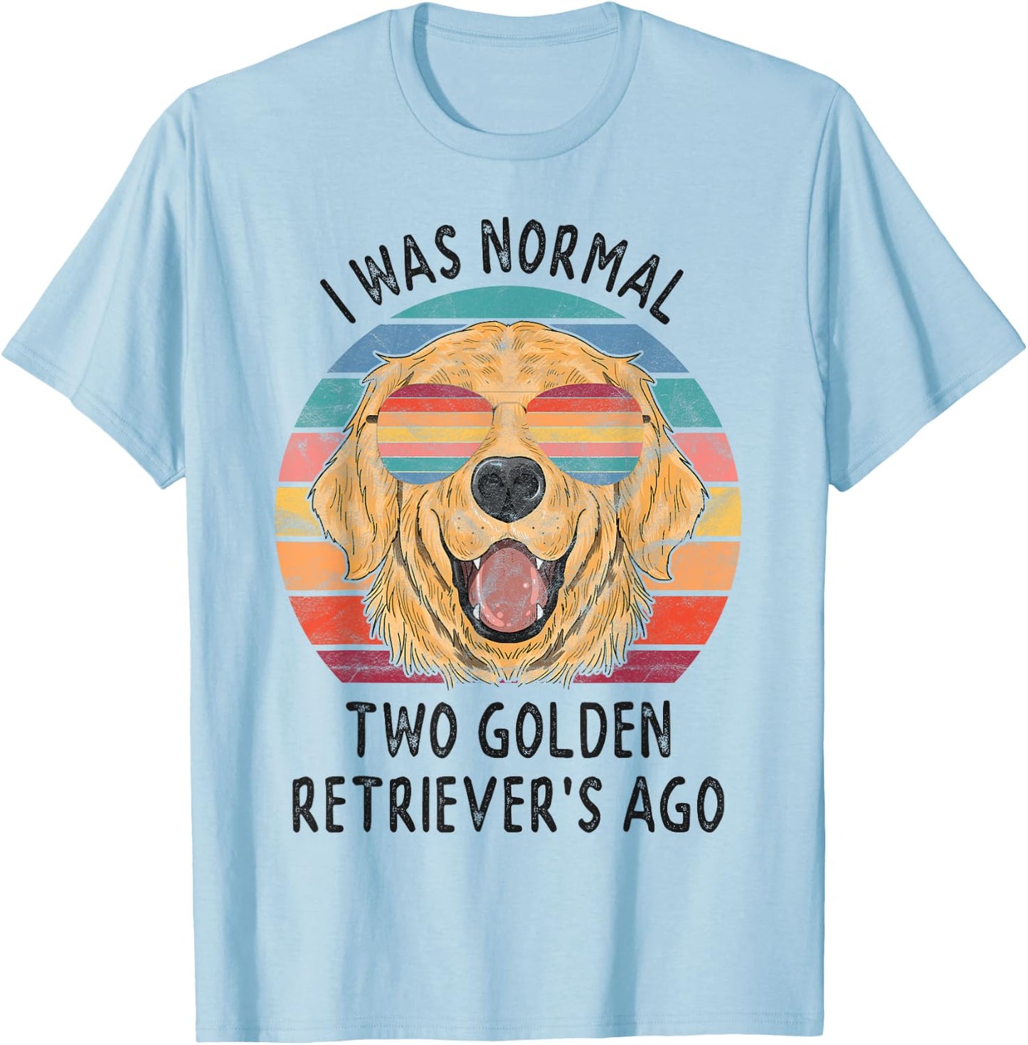I Was Normal Two Golden Retrievers Ago Dog Owner Gifts Women T-Shirt - T-Shirt | Light Blue
