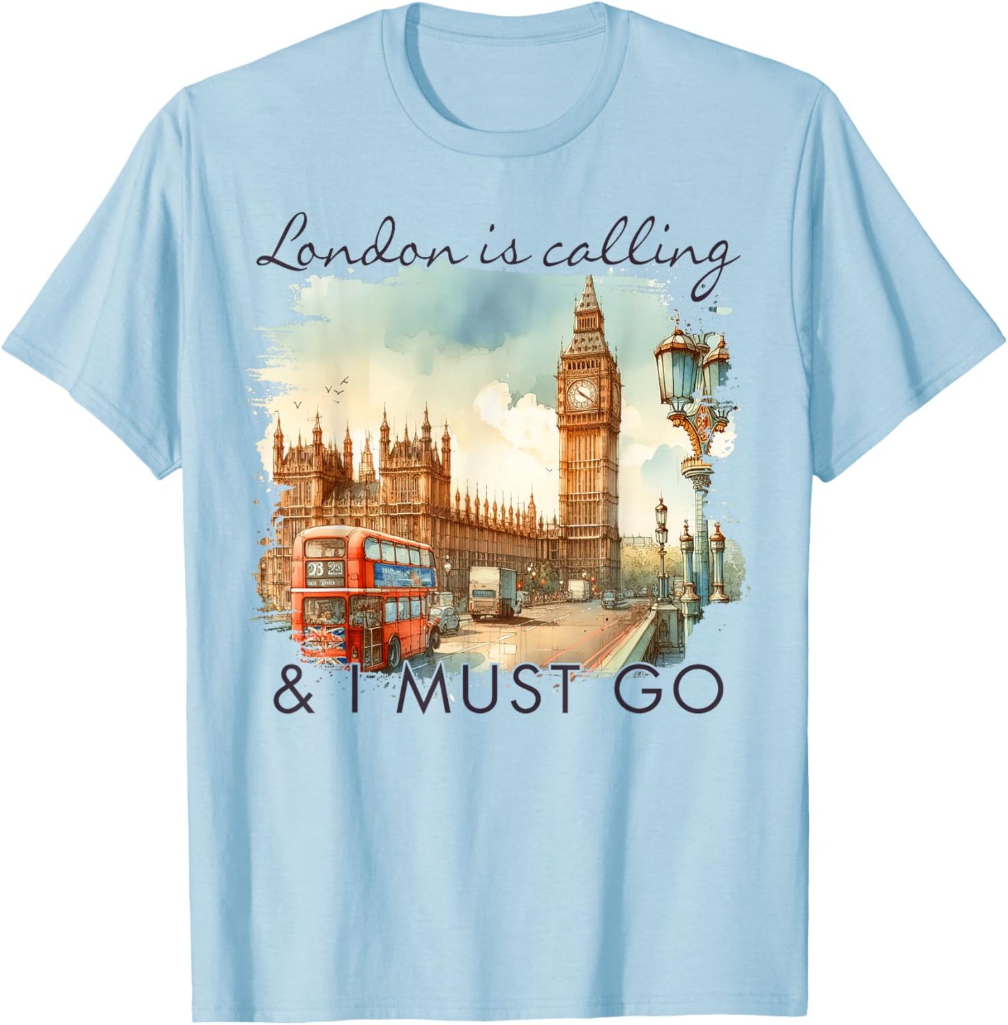 London England Travel Big Ben London Is Calling & I Must Go T-Shirt - T-Shirt | Light Blue