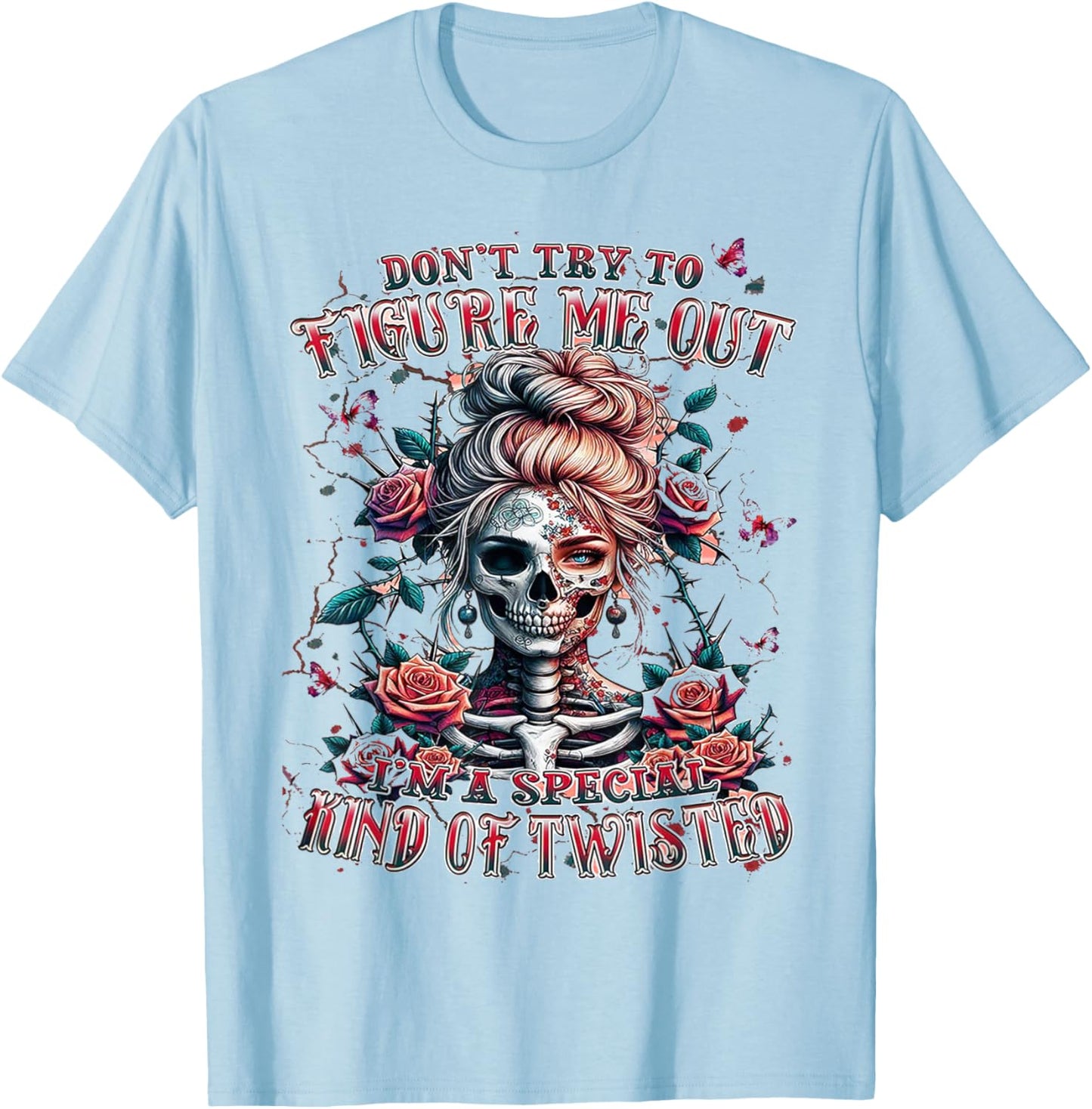 Don't Try To Figure Me Out I'm A Special Kind Of Twisted T-Shirt - T-Shirt | Light Blue