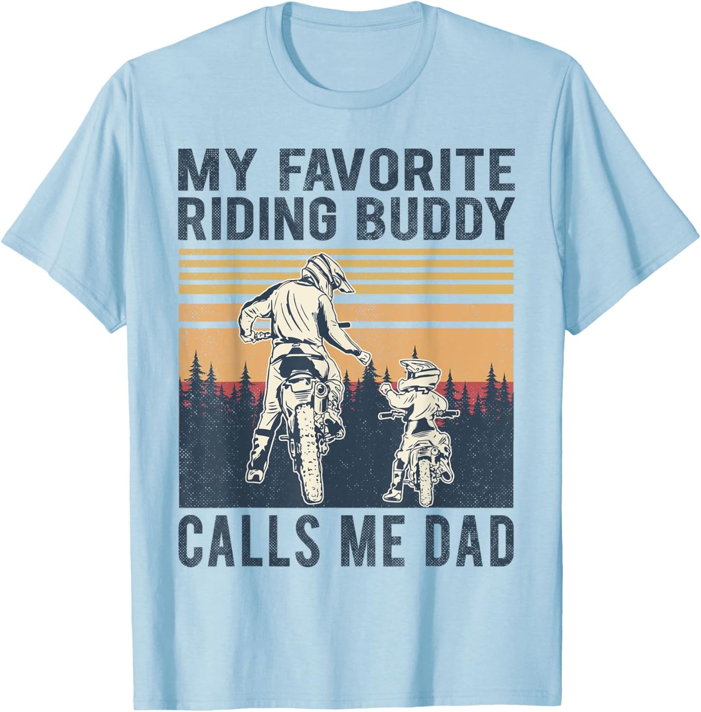 My Favorite Riding Buddy Calls Me Dad Dirt Bike Father's Day T-Shirt - T-Shirt | Light Blue