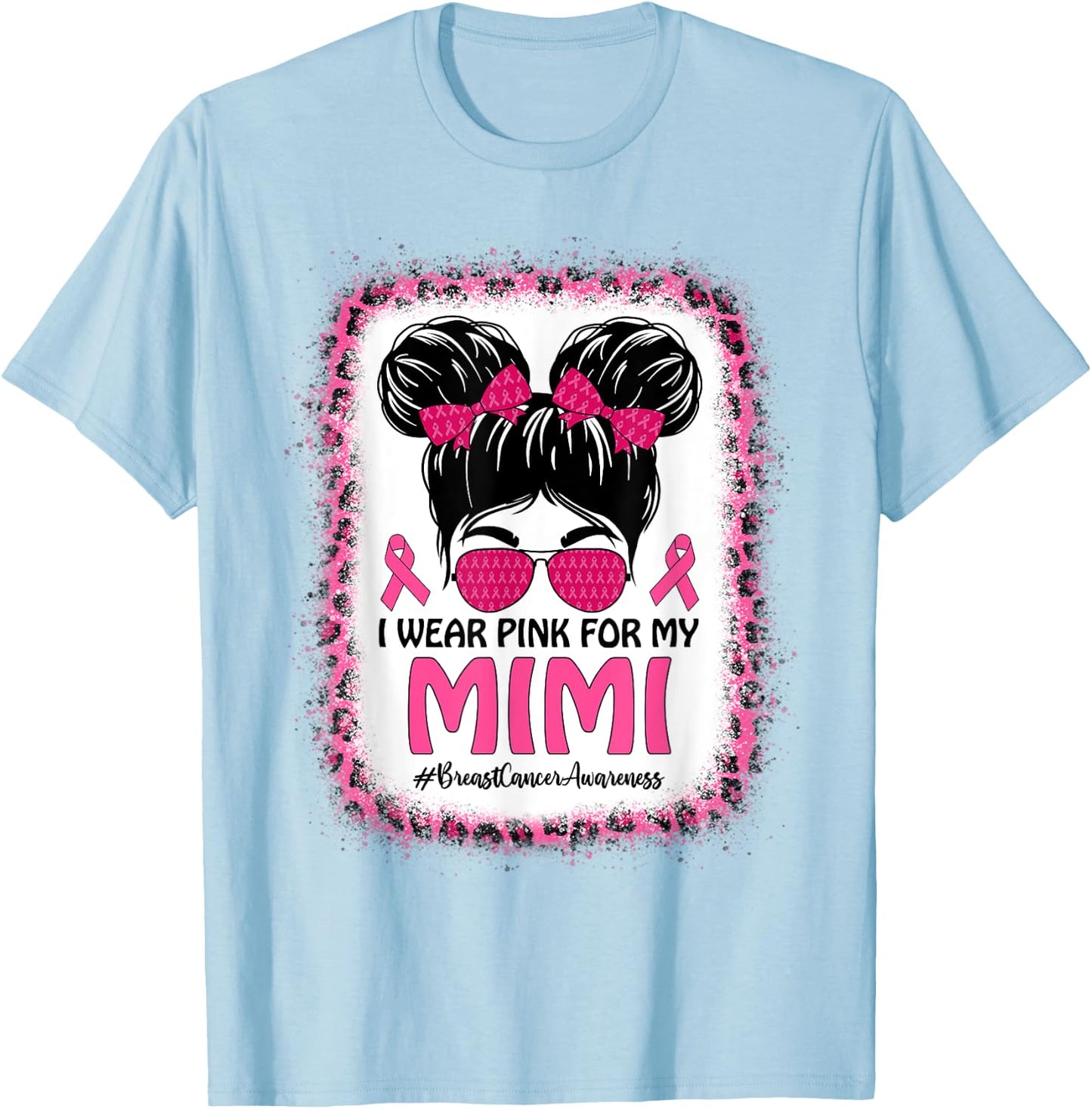 Messy Bun I Wear Pink For My Mimi Breast Cancer Awareness T-Shirt - T-Shirt | Light Blue