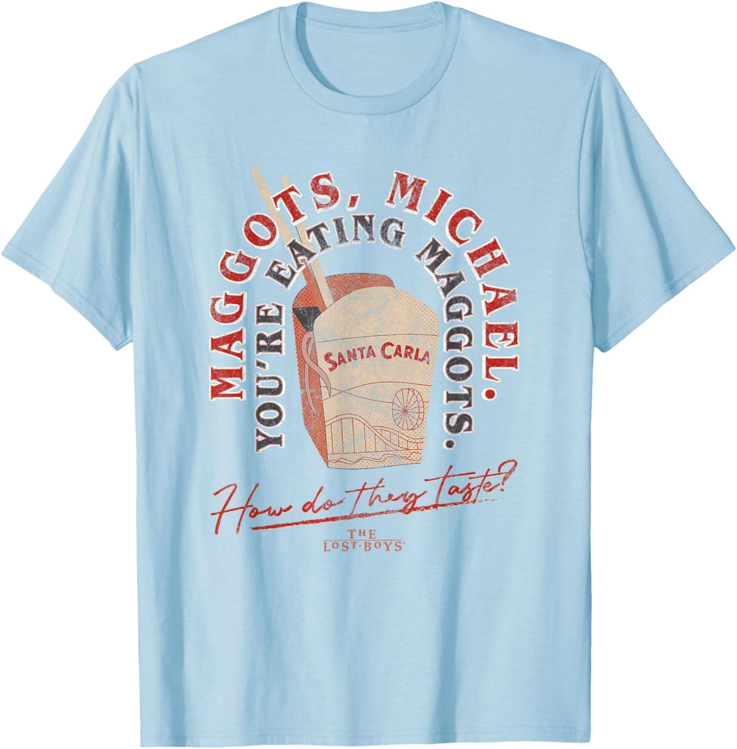 The Lost Boys You're Eating Maggots T-Shirt - T-Shirt | Light Blue