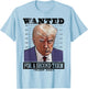 Trump 2024 Wanted For A 2nd Term T-Shirt - T-Shirt | Light Blue