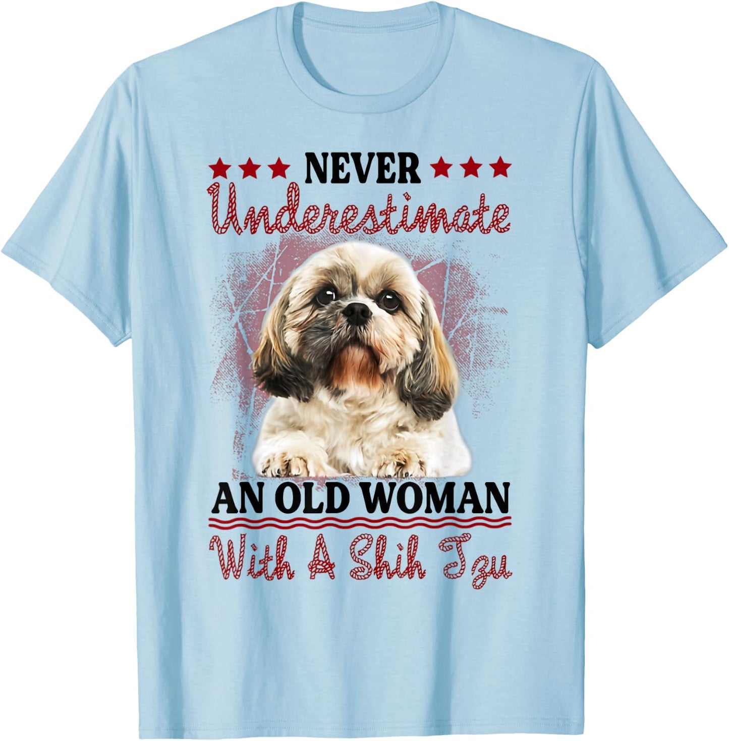 Never Underestimate Old Woman with A Shih Tzu Puppy Face T-Shirt - T-Shirt | Light Blue