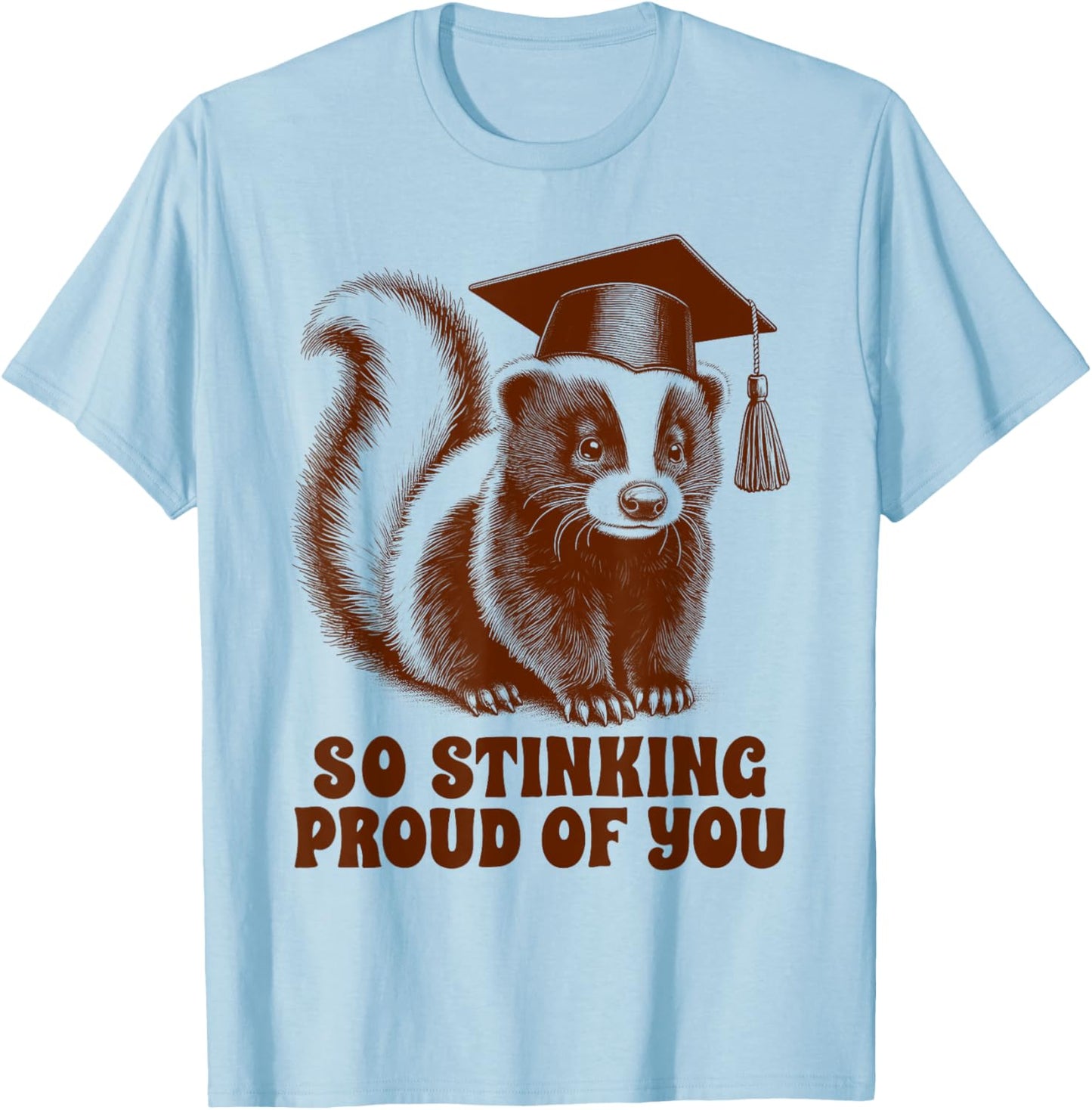 Graduation Day Senior Mom Skunk So Stinking Proud Of You T-Shirt - T-Shirt | Light Blue