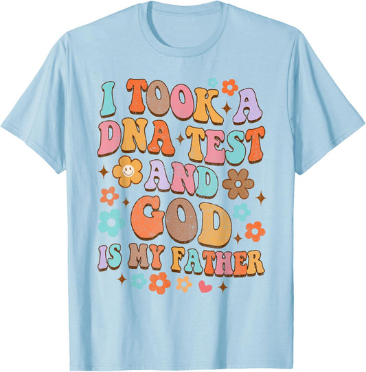 It Took A DNA Test & God Is My Father Christian Jesus Groovy T-Shirt - T-Shirt | Light Blue
