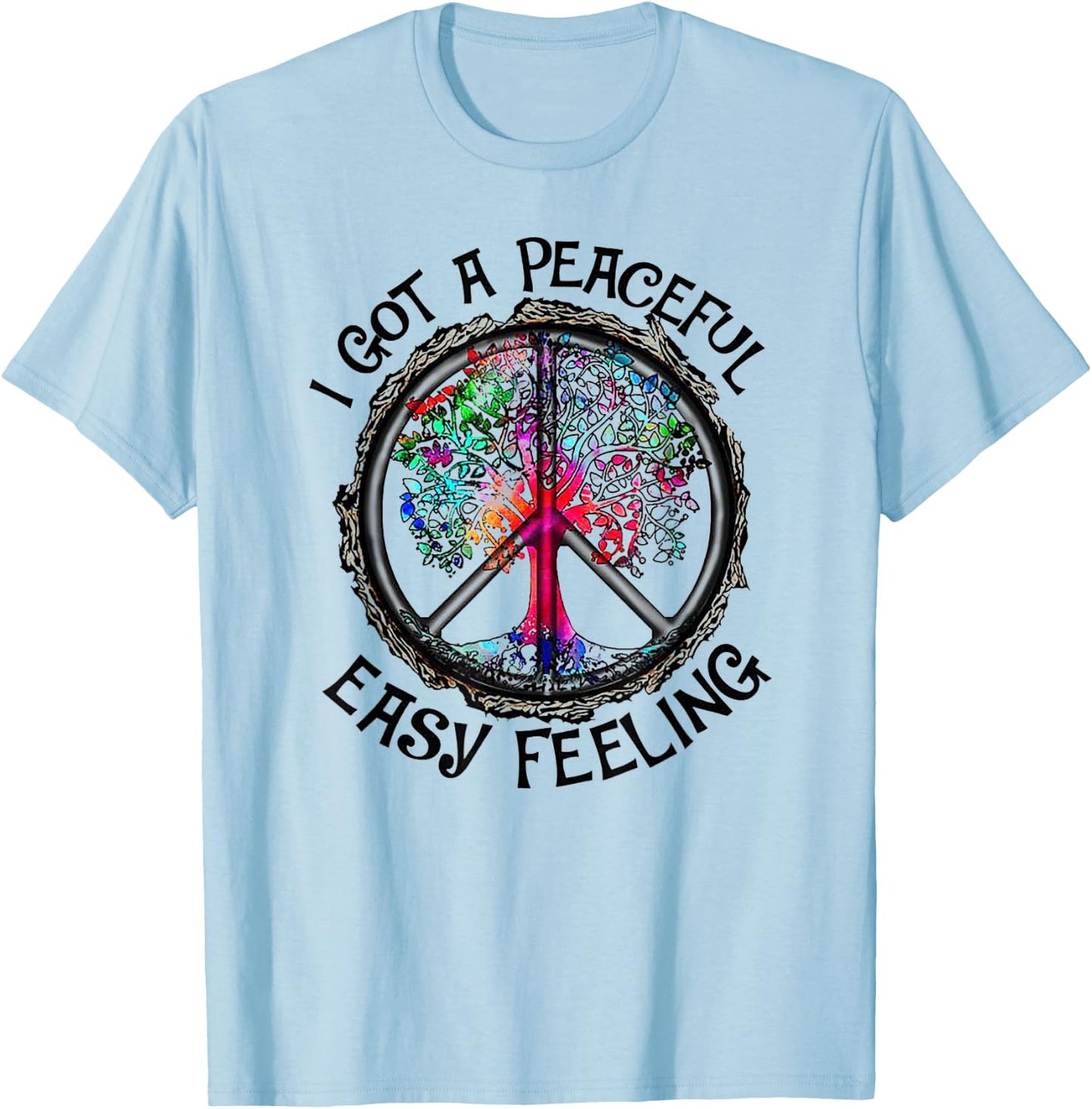 I Got Peaceful Easy Feeling - Hippie Peaceful Shirt T-Shirt - T-Shirt | Light Blue