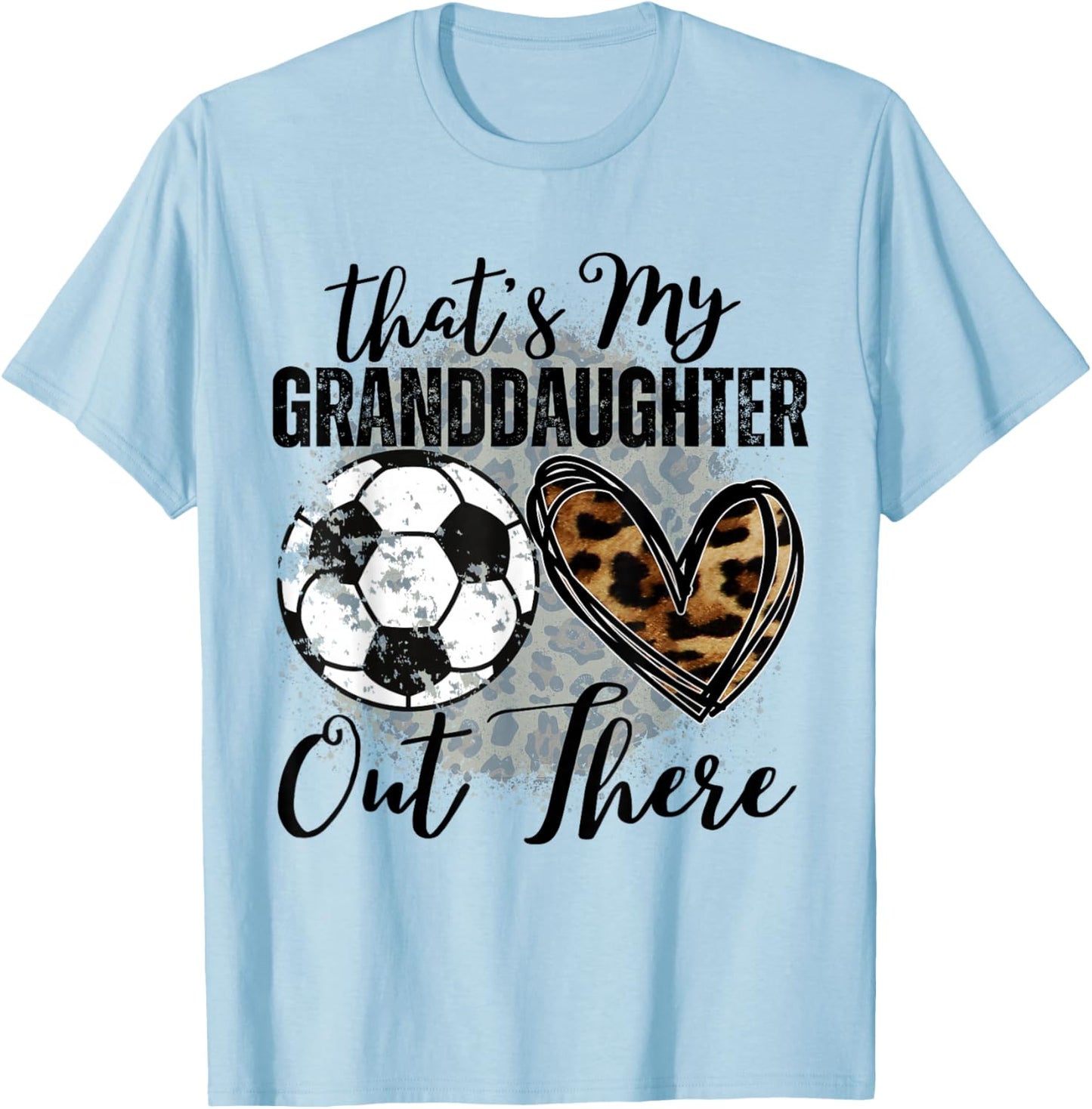 That's My Granddaughter Out There Soccer For Grandma Grandpa T-Shirt - T-Shirt | Light Blue
