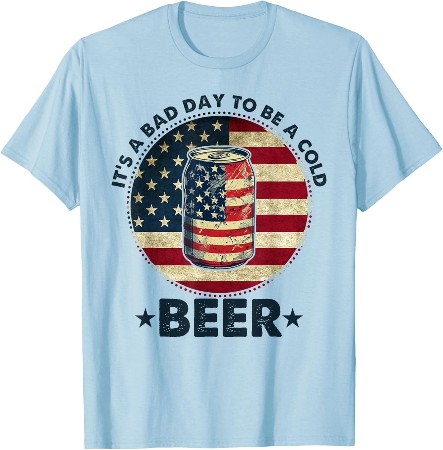 It's a Bad Day to Be a Cold Beer Vintage US Flag 4th of July T-Shirt - T-Shirt | Light Blue