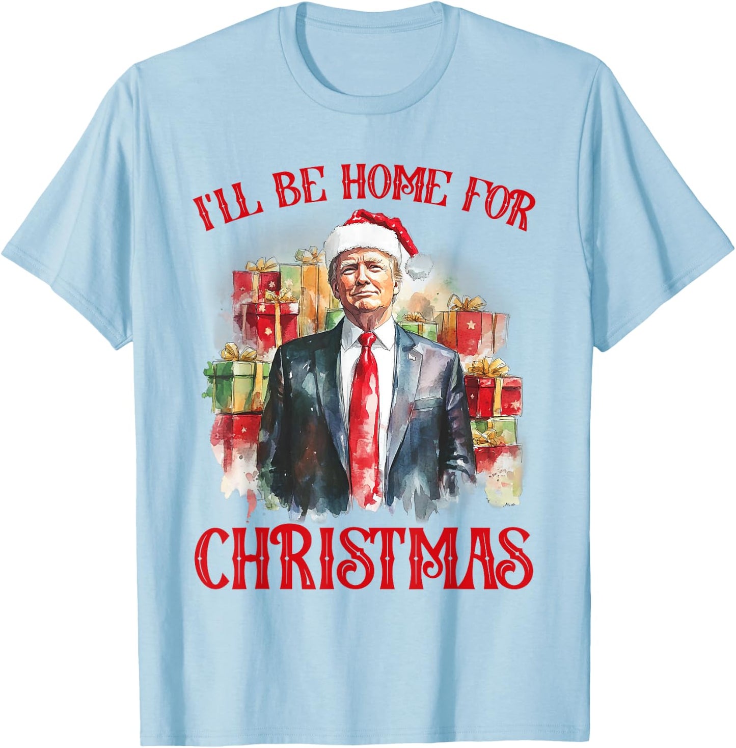 I'll Be Home For Christmas Funny Santa Trump Xmas Pajamas T-Shirt - T-Shirt | Light Blue
