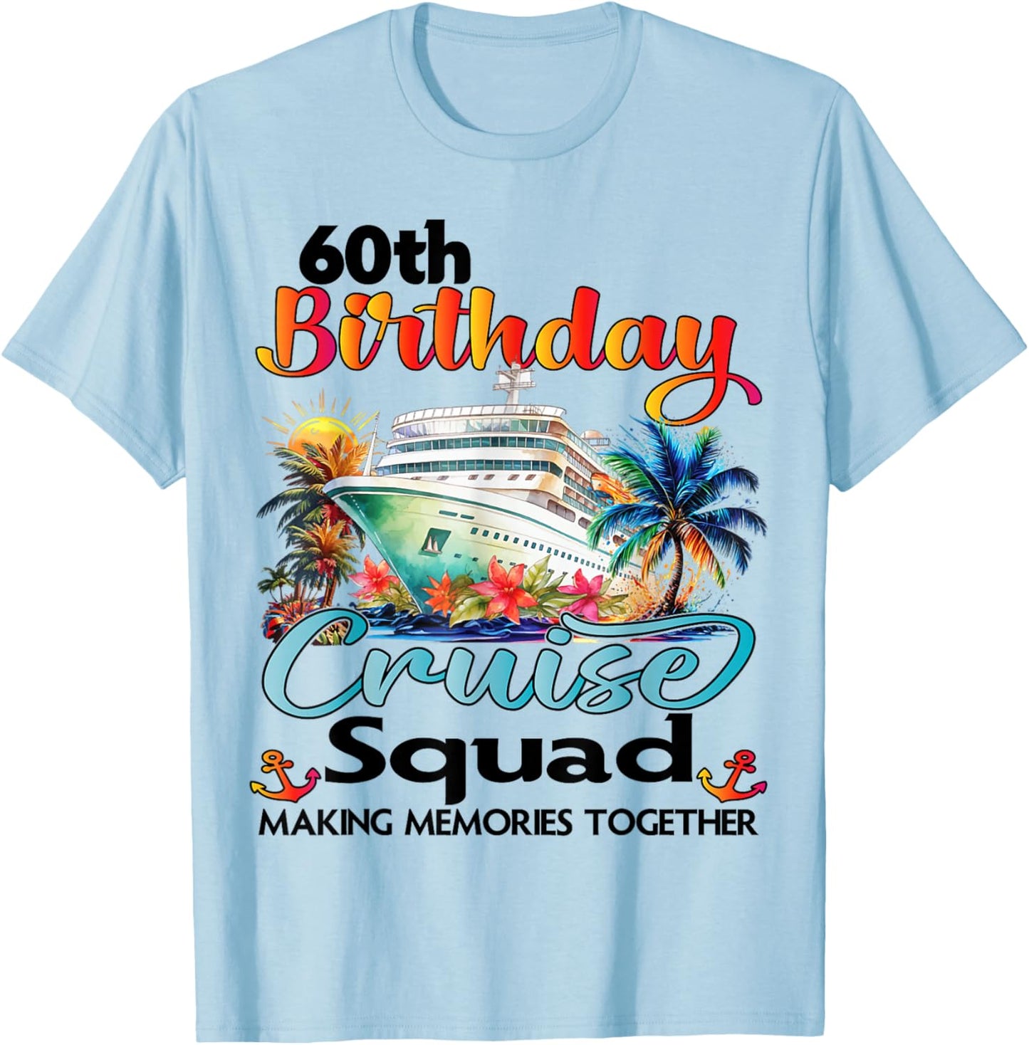 60th Birthday Cruise Squad Friends Family Vacation Matching T-Shirt - T-Shirt | Light Blue