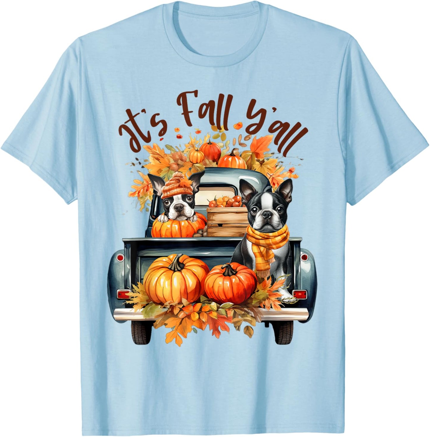 It’s Fall Y’all Boston Terrier Pumpkins Truck Autumn Season T-Shirt - T-Shirt | Light Blue