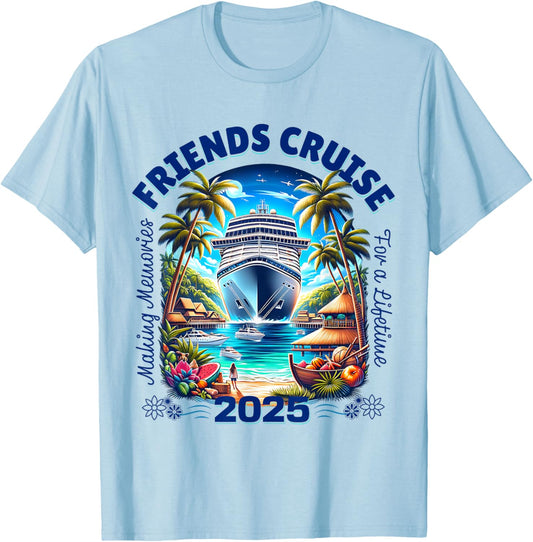 Making Memories For A Lifetime Matching Friends Cruise 2025 T-Shirt - T-Shirt | Light Blue