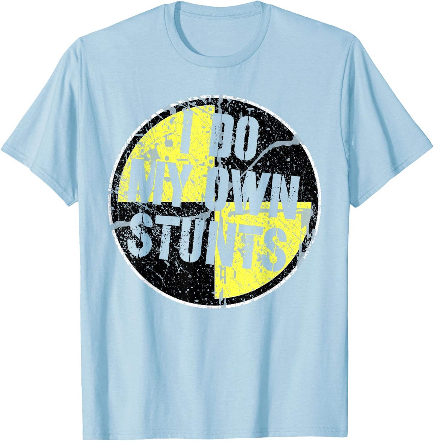 I DO MY OWN STUNTS Random Gravity Checks Crash Test Dummy T-Shirt - T-Shirt | Light Blue