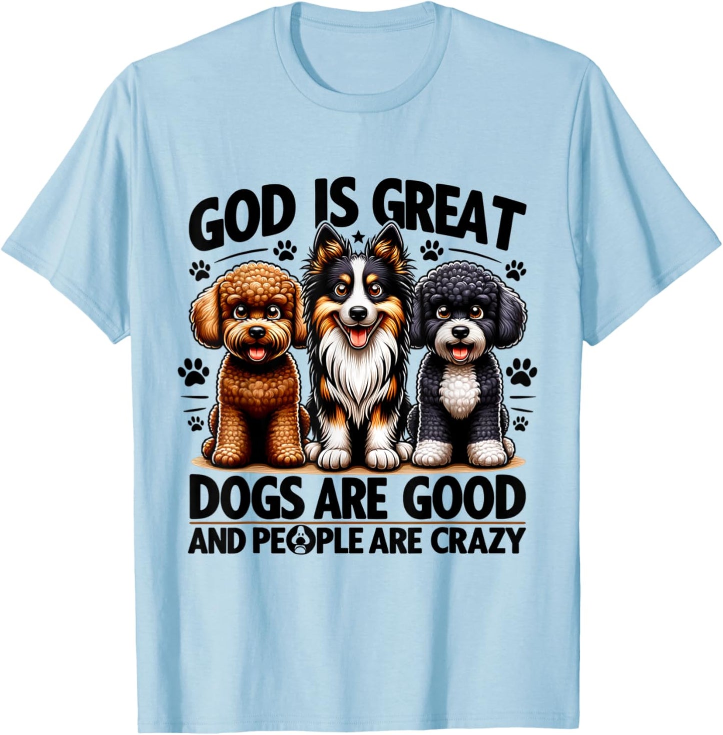 God is great dogs are good people are crazy Retro T-Shirt - T-Shirt | Light Blue