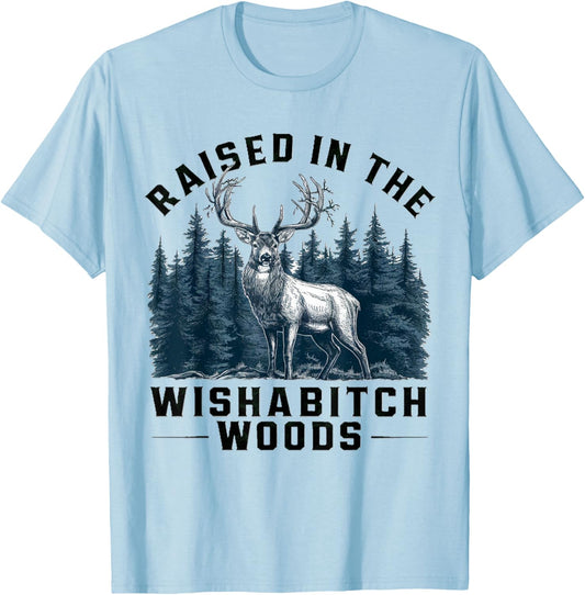 Funny camping raised in the wishabitch woods for camp lover T-Shirt - T-Shirt | Light Blue