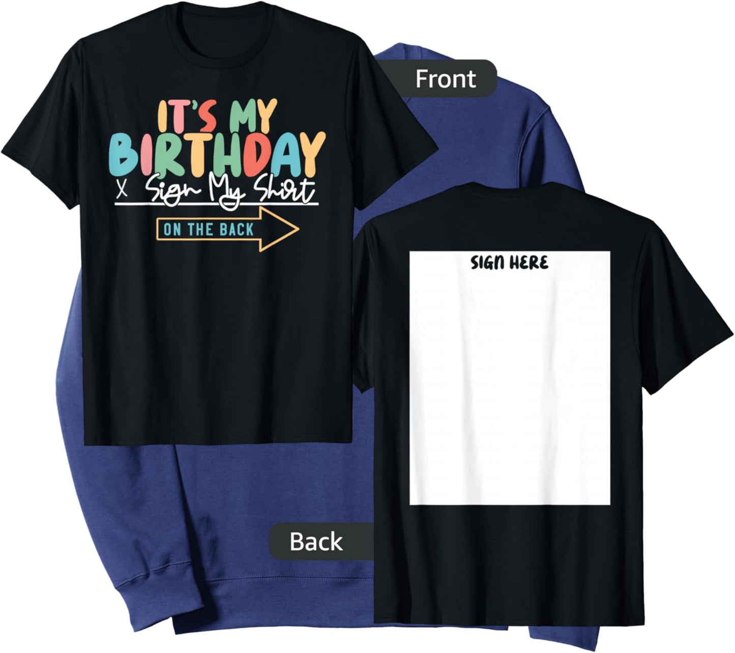 It's My Birthday Sign My Shirt On The Back Funny Sweatshirt - Sweatshirt | Navy