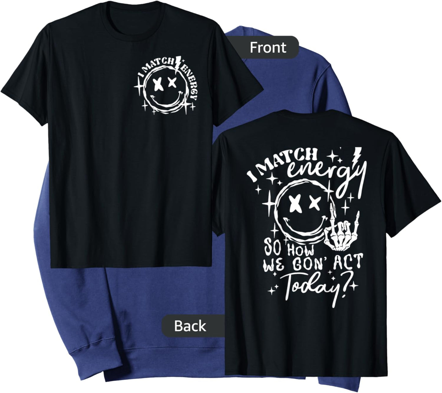 (2sides Front+Back) I Match Energy So How we Gon' Act Today Sweatshirt - Sweatshirt | Navy