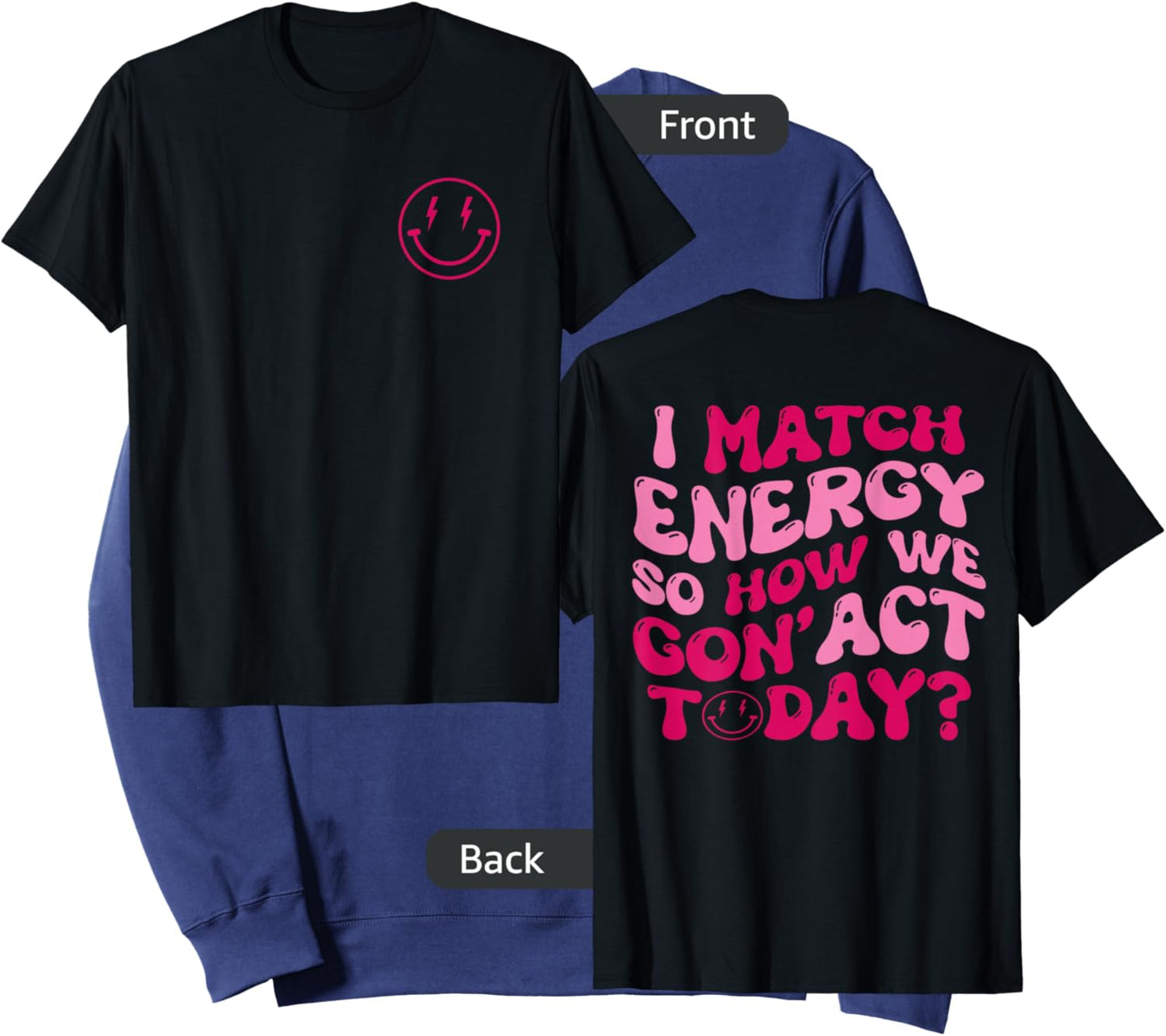 I Match Energy So How We Gon' Act Today Funny Apparel Groovy Sweatshirt - Sweatshirt | Navy