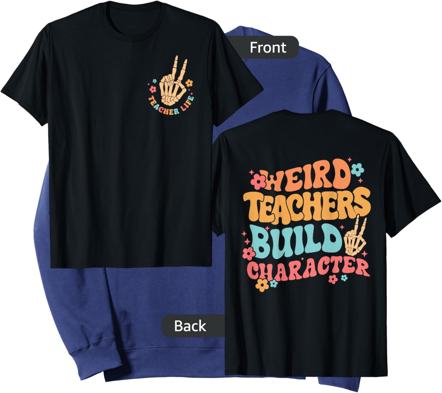 Funny Teacher Weird Teachers Build Character- 2 Sided Sweatshirt - Sweatshirt | Navy