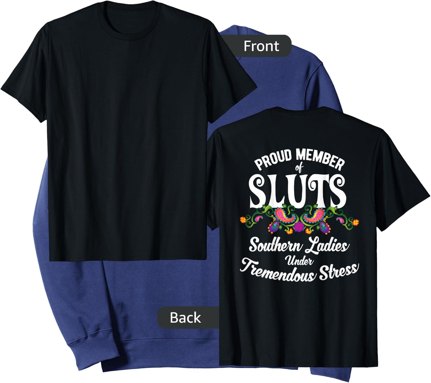 Sluts, Southern Ladies Under Tremendous Stress Shirt Sweatshirt - Sweatshirt | Navy