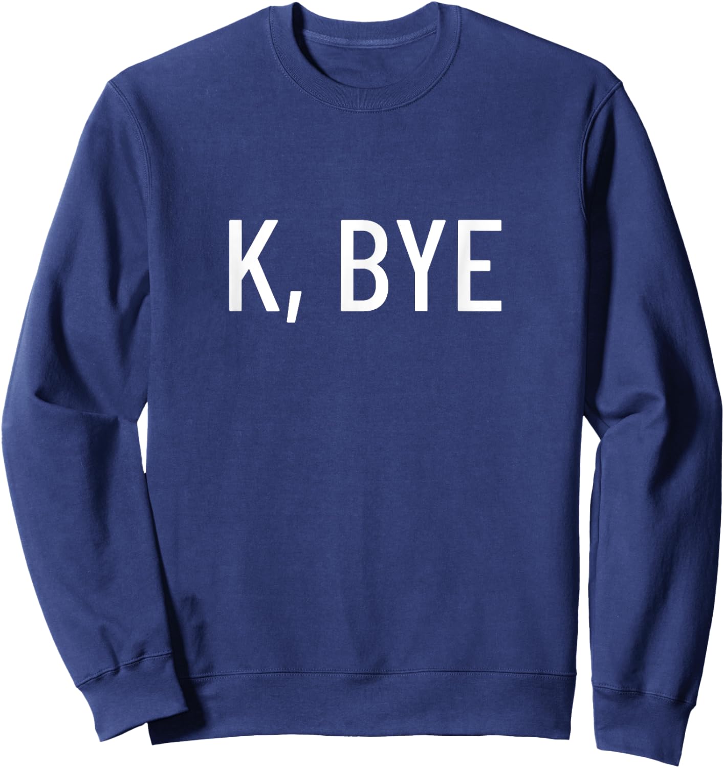 K, bye Sweatshirt - Sweatshirt | Navy