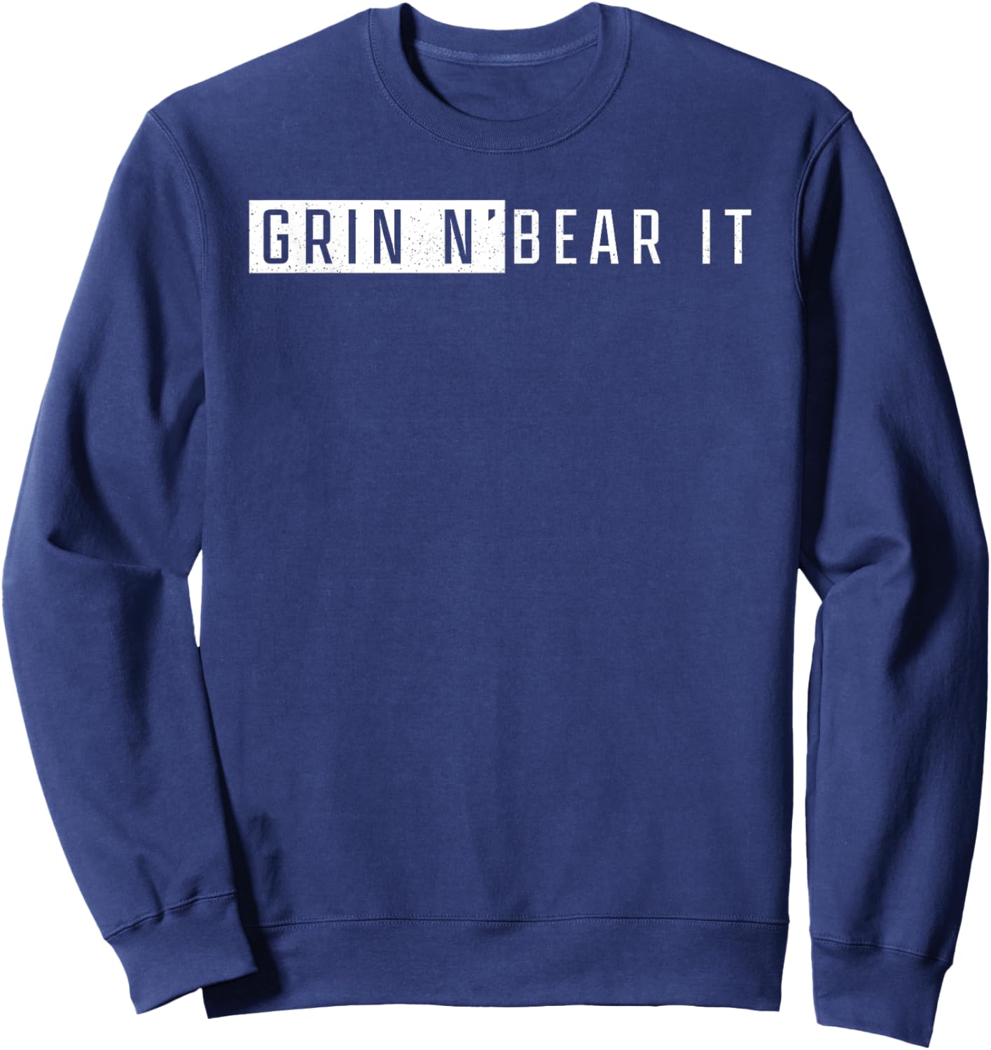 Grin and Bear It Survival Quote Sweatshirt - Sweatshirt | Navy