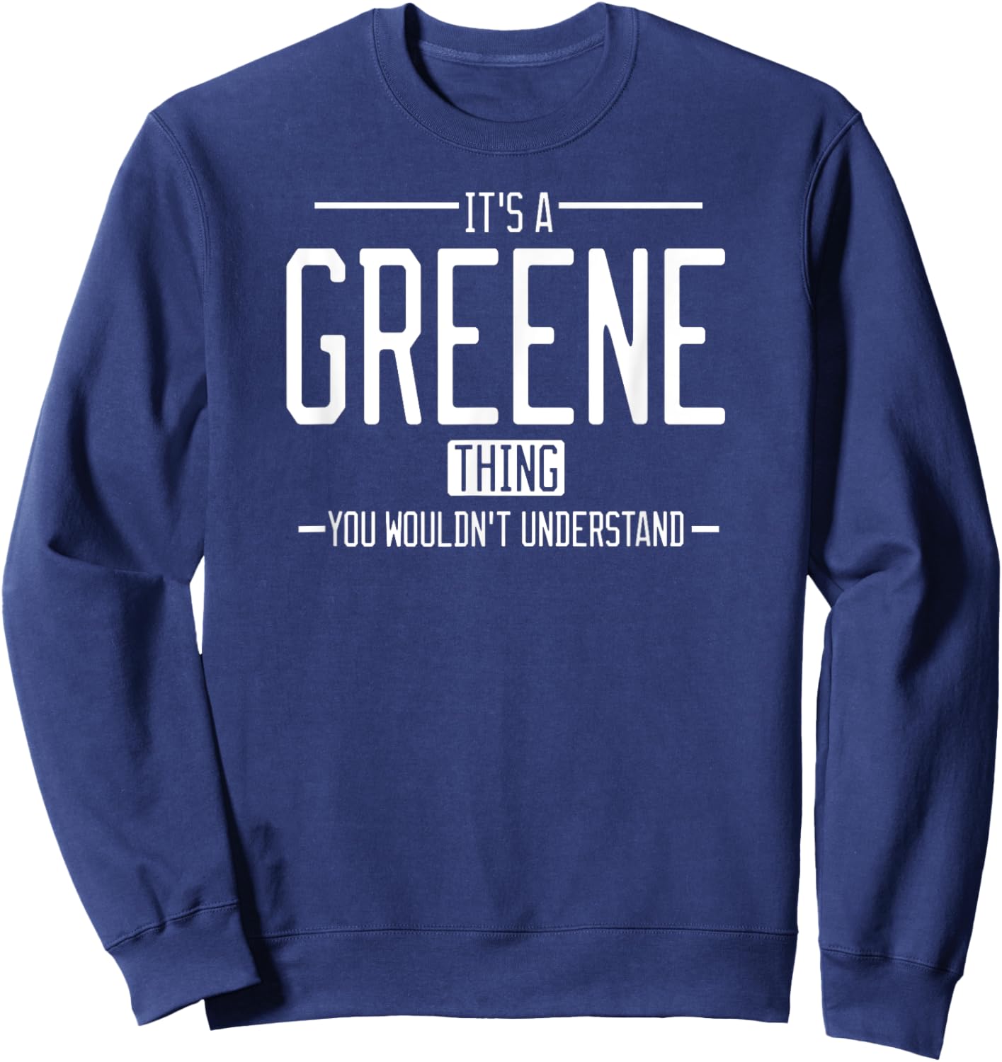 It's a Greene thing, you wouldn't understand Sweatshirt - Sweatshirt | Navy