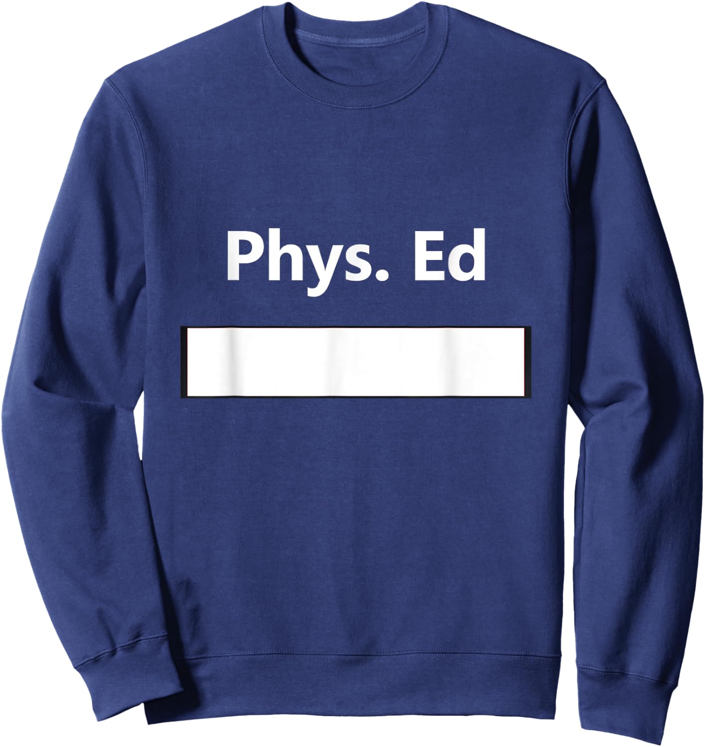 Physical Education PE Class Gym Uniform School Student Gift Sweatshirt - Sweatshirt | Navy