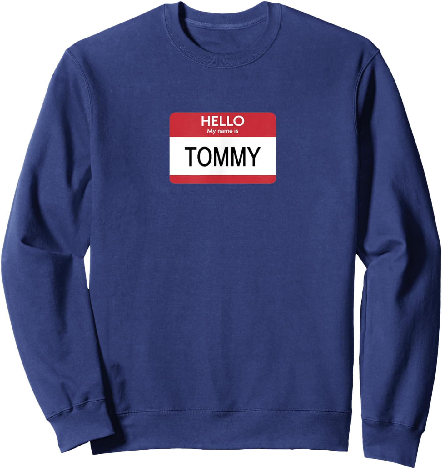 Hello My Name Is Tommy Name Tag Sticker Label Sweatshirt - Sweatshirt | Navy