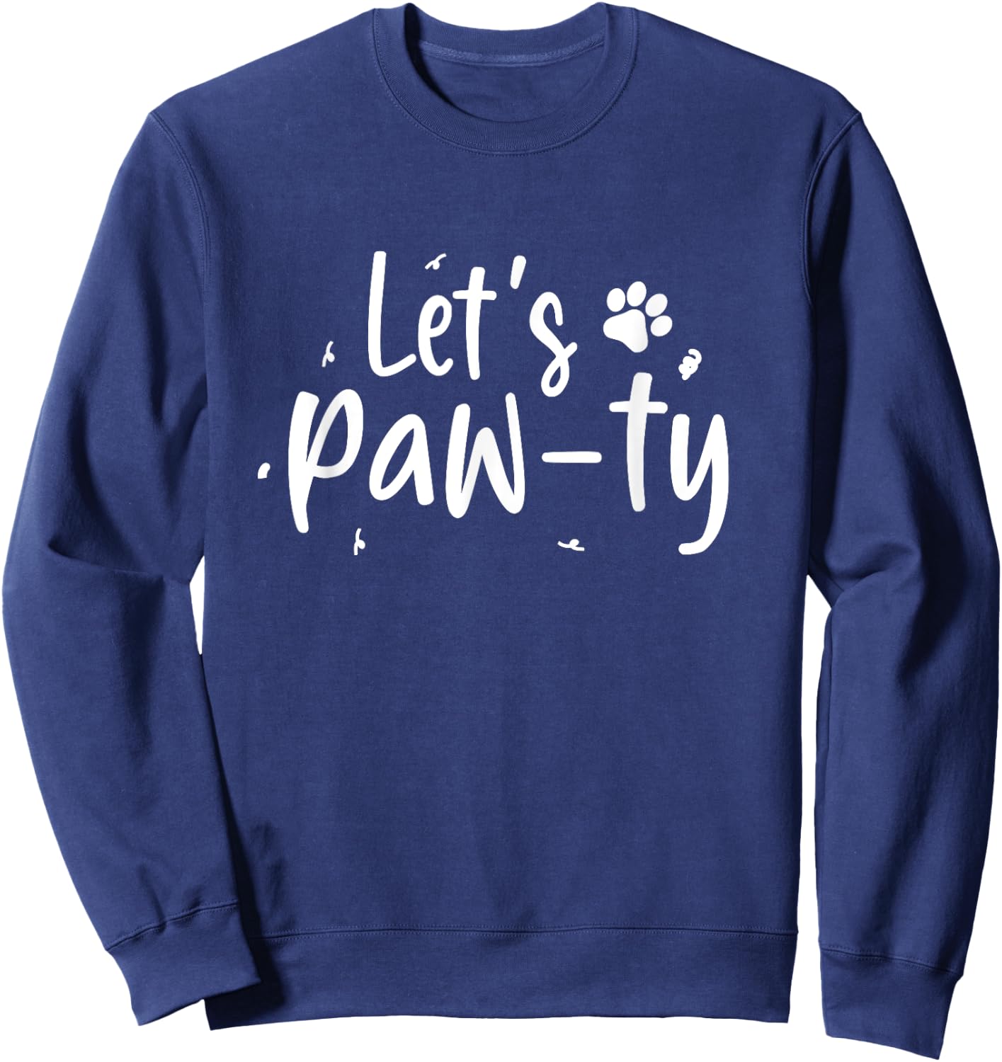 Let's Paw-ty Love Dogs Mom Birthday Dog Bday Boy Girl Pawty Sweatshirt - Sweatshirt | Navy