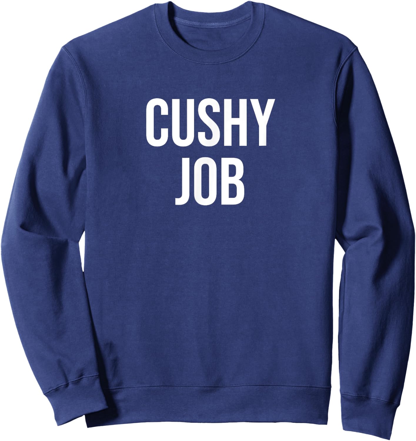 Cushy Job Sweatshirt - Sweatshirt | Navy