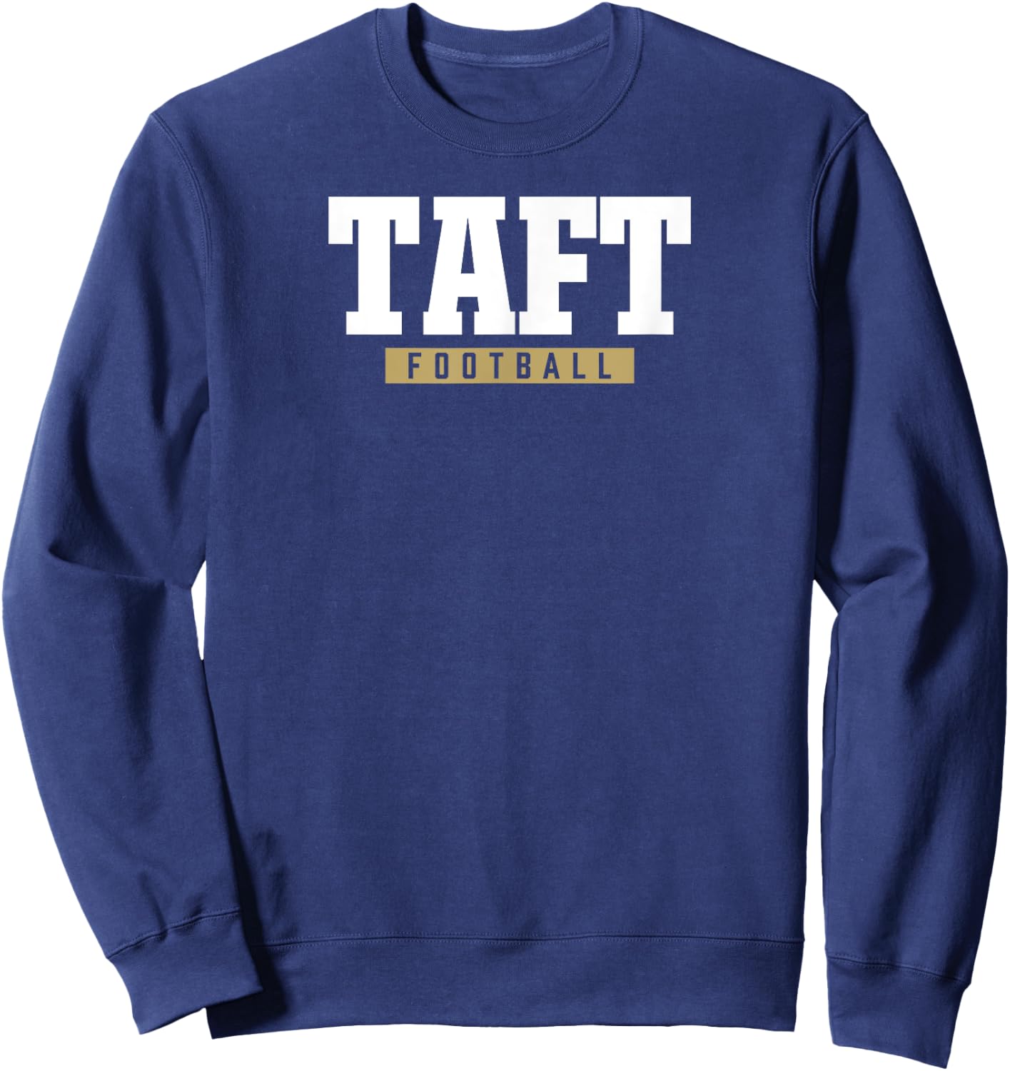 Taft High School Football HS Sweatshirt - Sweatshirt | Navy