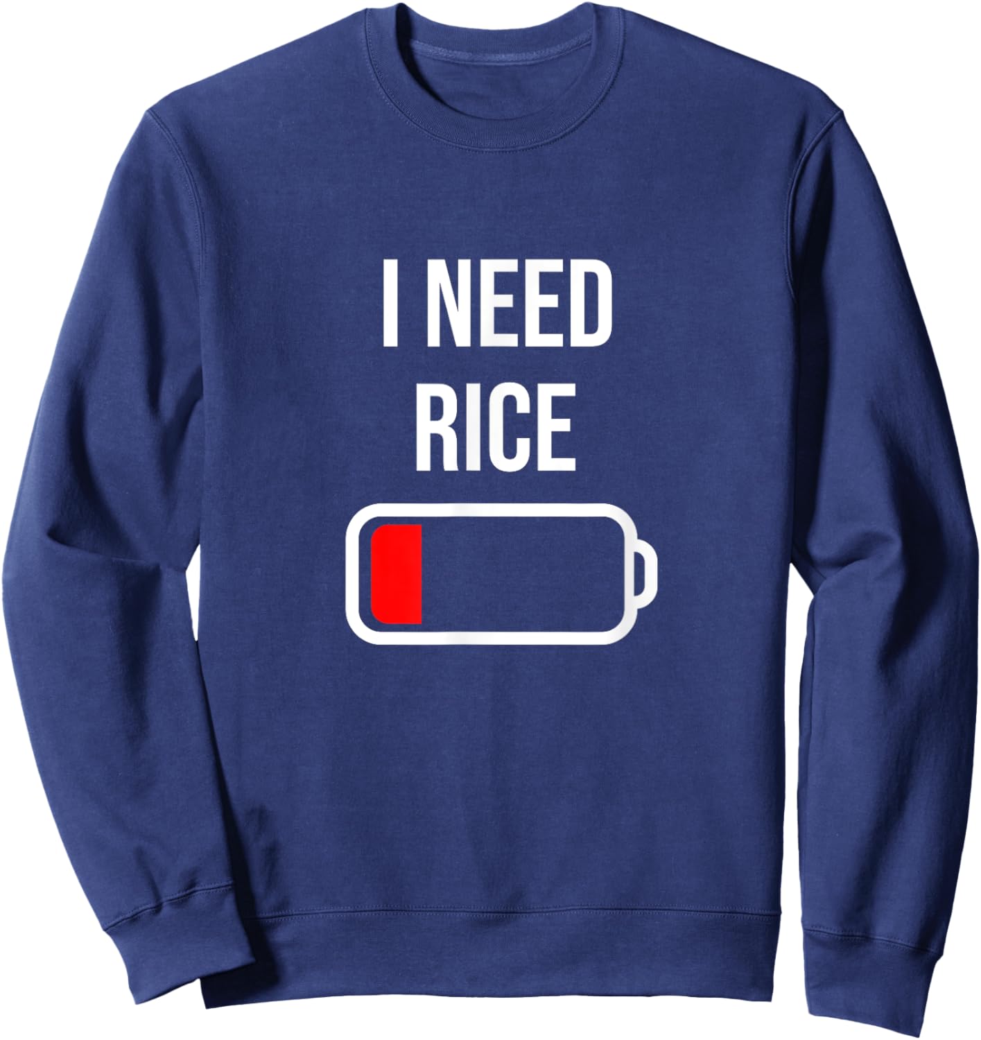 I Need Rice - Eat Cooking Funny Asian Food Rice Sweatshirt - Sweatshirt | Navy