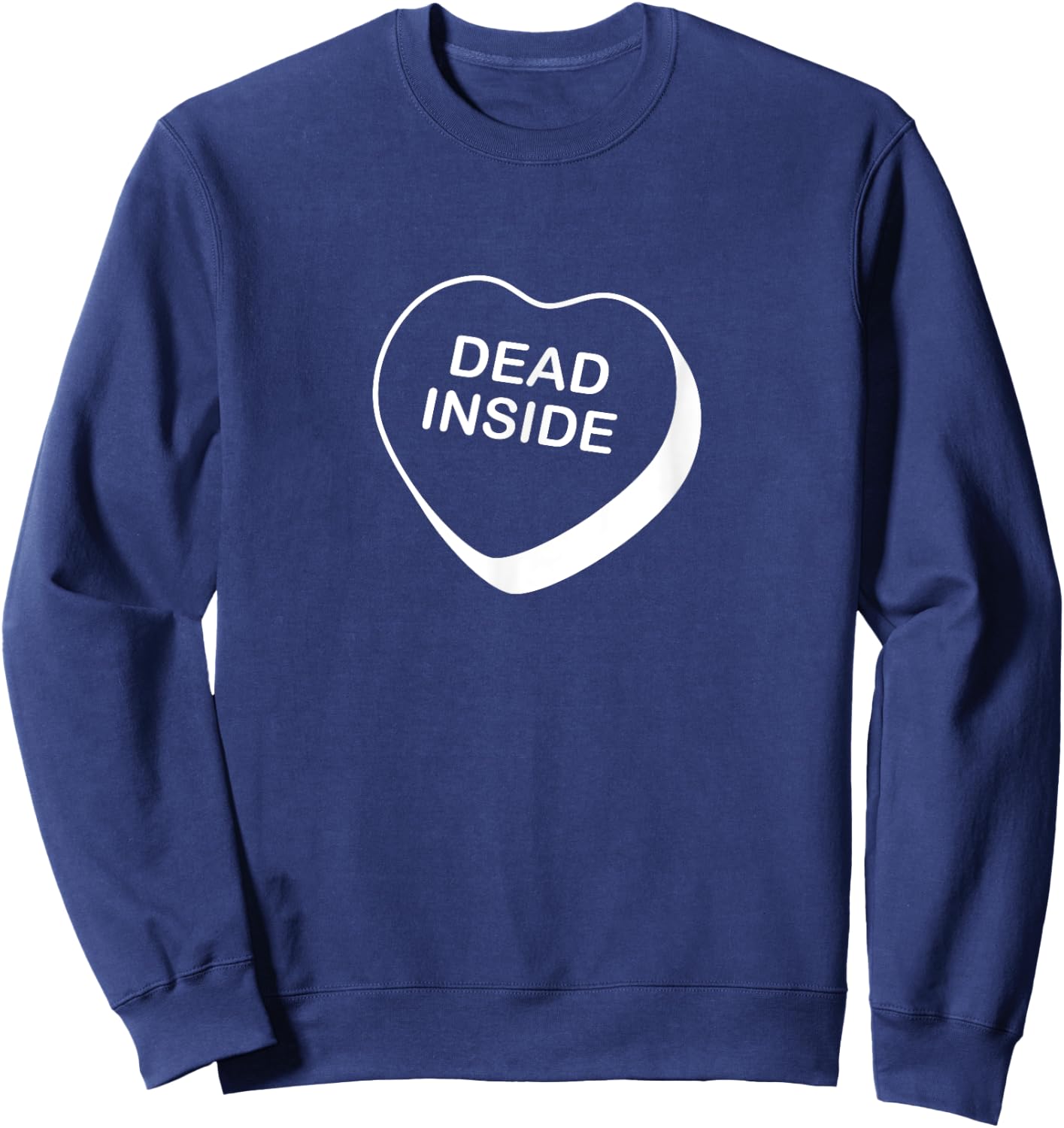 Dead Inside Valentine's Day Conversation Heart Sweatshirt - Sweatshirt | Navy